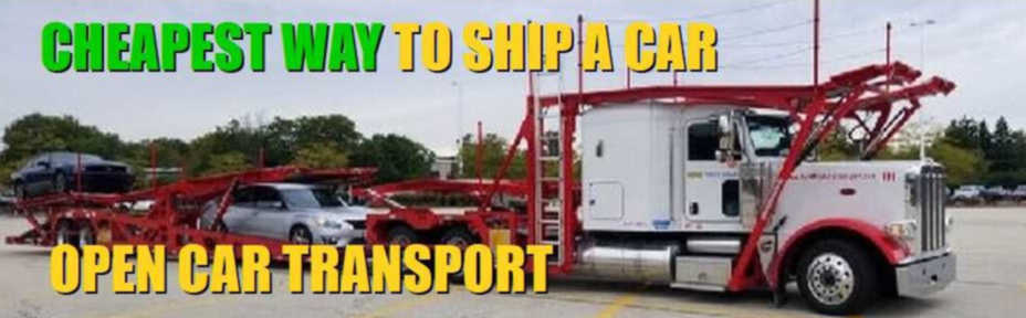 Cheapest way to ship a car is open auto transport.