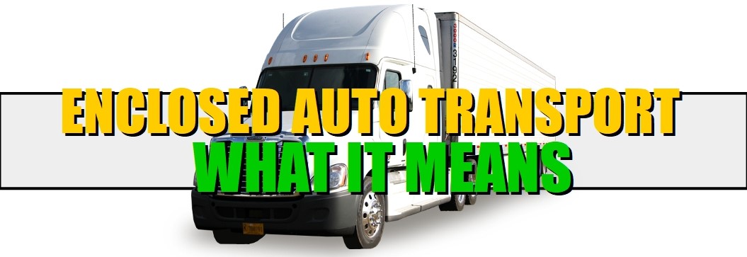 How the Enclosed Auto Transport process works